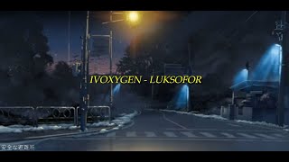 IVOXYGEN - LUKSOFOR (lyrics)