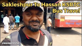 Sakleshpur To Hassan KSRTC Bus Travel | Journey through South Karnataka Villages | #ksrtc