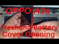 OPPO A3s Freehand Battery Cover Opening || A3s Battery Cover Opening Without any Instrument