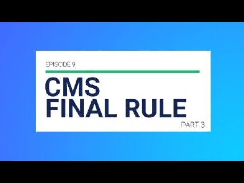 Introduction To CMS Final Rule {Part 3} - YouTube