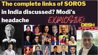 The complete links of SOROS in India discussed? Modi’s  headache with Desh Kapoor