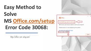 Easy Method to Solve MS Office.com/setup Error Code 30068