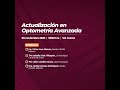 Optometría avanzada -  IV Jornadas Internacionales de Actulización en Tecnología Médica UCM 2023