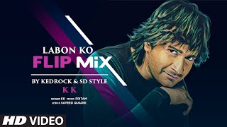 Labon Ko (Flip Mix) KEDROCK & SD Style | KK Songs | Vidya Balan,Shiney Ahuja | Pritam |Sayeed Quadri
