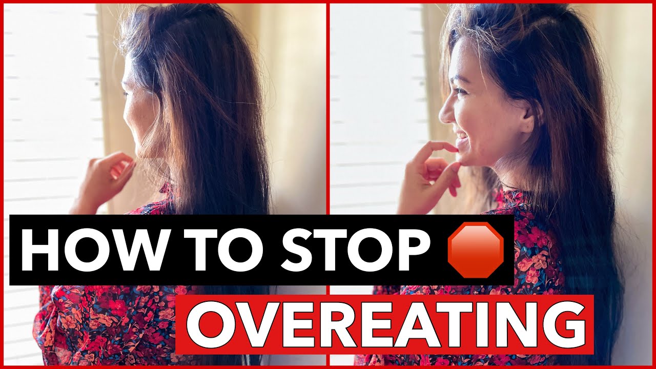 How To Stop Overeating Youtube
