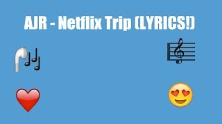 AJR - Netflix Trip (Lyrics)