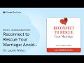 reconnect to rescue your marriage avoid… book 5 by dr. laurie weiss · audiobook preview