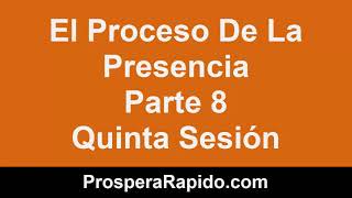 El Proceso De la Presencia Parte 8 Quinta Sesión - Michael Brown