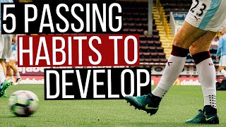 5 Passing Habits You NEED To Develop In 6 Minutes