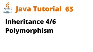 Java Tutorial 65 - Inheritance 4/6 Polymorphism