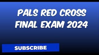 PALS RED CROSS FINAL EXAM 2024