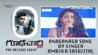 Anaganaga Song Performance By Singer Ambika Sashittal - #Goodachari Pre Release Event