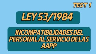 📚📚TEST Ley 53/1984 INCOMPATIBILIDADES |#1| TEST para OPOSICIONES