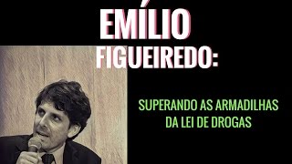 EMÍLIO FIGUEIREDO | Superando as armadilhas da lei de drogas