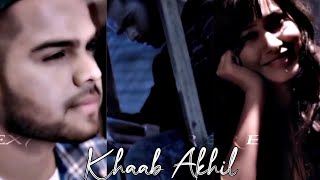 Khaab Akhil Song❤🎶 | Slowed+Reverb ✨ | Efx song Status | WhatsApp Video Status🥰| Remix Lofi Status💫