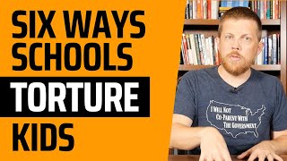 6 Ways Schools Torture Kids