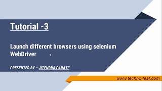 Tutorial -3 Launch different browsers using selenium WebDriver