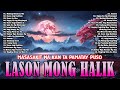 Lason Mong Halik | Opm Lumang Tugtugin Na Masarap Balikan 70s 80s 90s - Pure Tagalog Pinoy Old Songs