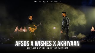 Afsos x Wishes x Akhiyaan | Anuv Jain | AP Dhillon | Talwinder | Mitraz | Alibeatflix