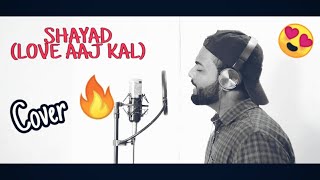 SHAYAD | LOVE AAJ KAL | COVER | ARIJIT SINGH | ANIMESH HARSH
