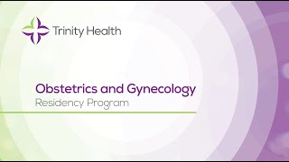 Obstetrics and Gynecology Residency Program at Trinity Health Ann Arbor