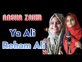 Ya Ali Reham Ali  | Ansha Zakir   {  Song & Lyrics } Yaa Ali