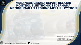 Merancang Masa Depan: Belajar Kontrol Elektronik Sederhana Menggunakan Arduino Melalui Python