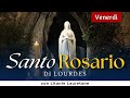 SANTO ROSARIO di Lourdes di oggi Venerdì, Misteri Dolorosi, con Litanie Lauretane