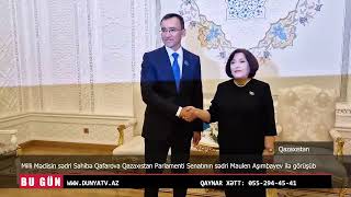 Sahibə Qafarova Qazaxıstan Parlamenti Senatının sədri Maulen Aşımbayev ilə görüşüb