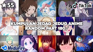 Kumpulan jedag jedug anime random tiktok part 180✓