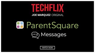 TechFlix: Parent Square Messages