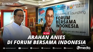 🔴LIVE - Arahan Anies Baswedan di Launching Forum Bersama Indonesia