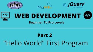 Web Development Tutorial | Part 2 | Hello World | PHP | jQuery | MySQL | Tech Quick Learner