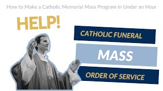 Catholic Funeral Mass Order of Service: How to Create an Editable Catholic Memorial Program Booklet