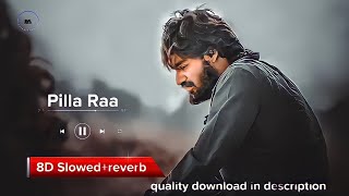 Pilla Raa 8D (Slowed+reverb)By RosterFx|Telugu movie songs Slowed reverb|RX 100 movie songs|RosterFx