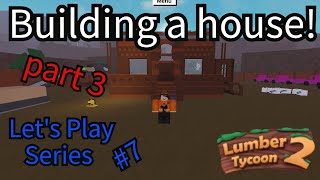 Building a House part 3 - Let's Play #7