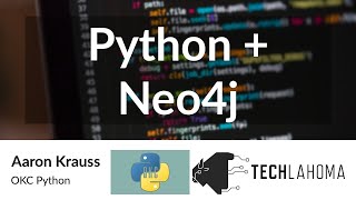 Python + Neo4j - Aaron Krauss: OKC Python