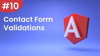 Angular Tutorial - 10 - Contact Form Validations