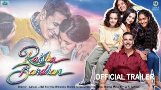 Raksha Bandhan Official Trailer | Akshay Kumar, Aanand L Rai , Cape of Good Films ,Concept Trailer