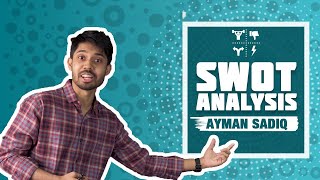 SWOT Analysis | Business Case Solving | Ayman Sadiq