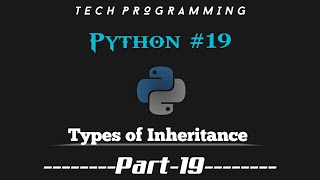 Python tutorial for beginners || Part - 19|| Tech Programming ||