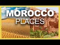 The Best Places to Visit in Morocco - Travel Guide