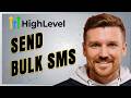 How to Send Bulk SMS in GoHighLevel (Step-by-Step Tutorial)