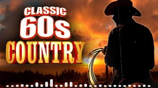 1960 Best Classic Country Songs Of All Time - Old Country Music Collection - Old Country Songs