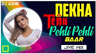 Dekha Tenu Pehli Pehli Baar Jive Mix | DJ Ashik | Vxd Produxtionz