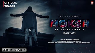 Moksh - Ek Asuri Shakti Part 01 | Official Teaser | Armaan Siddiqui | Filmi Times Original