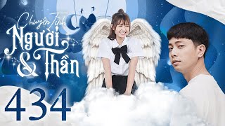 CHUYỆN TÌNH NGƯỜI VÀ THẦN - Tập 434 | Phim Thanh Xuân Học Đường Hài Hước | Đỉnh Cao Phim Việt 2023