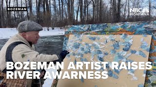 Bozeman artist raises river awareness through painting