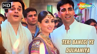 Teri Banegi Ye Dulhaniya | Dosti | Akshay Kumar, Kareena Kapoor | Alka Yagnik Hit Songs