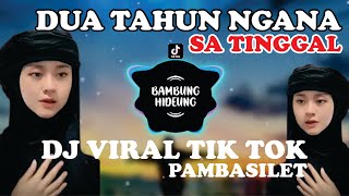 DJ DUA TAHUN NGANA SA TINGGAL REMIX | DJ VIRAL TIKTOK | FULL BASS JEDAG JEDUG